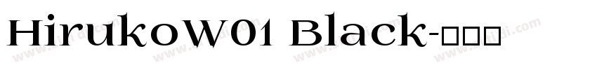 HirukoW01 Black字体转换
